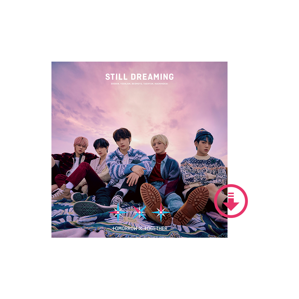 Still Dreaming Digital Album - TXT Official Store Still Dreaming Digital Album - TXT Official Store